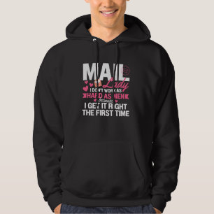Mail Lady I Don't Work As Hard As Man Mailman Post Hoodie