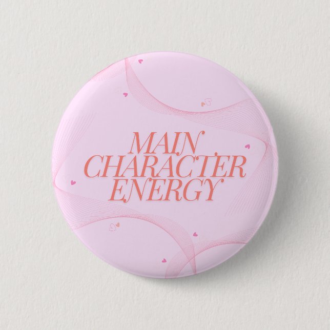 Main Character Energy 6 Cm Round Badge (Front)
