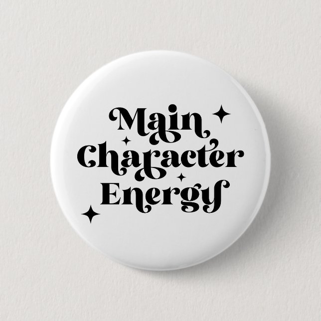 Main Character Energy  6 Cm Round Badge (Front)
