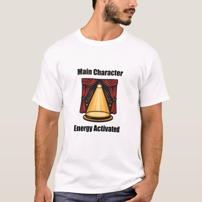 Main Character Energy Activated Personal Power Des T-Shirt (Front)