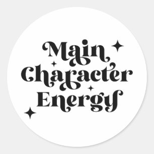 Main Character Energy  Classic Round Sticker