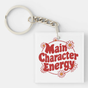 Main character energy  key ring