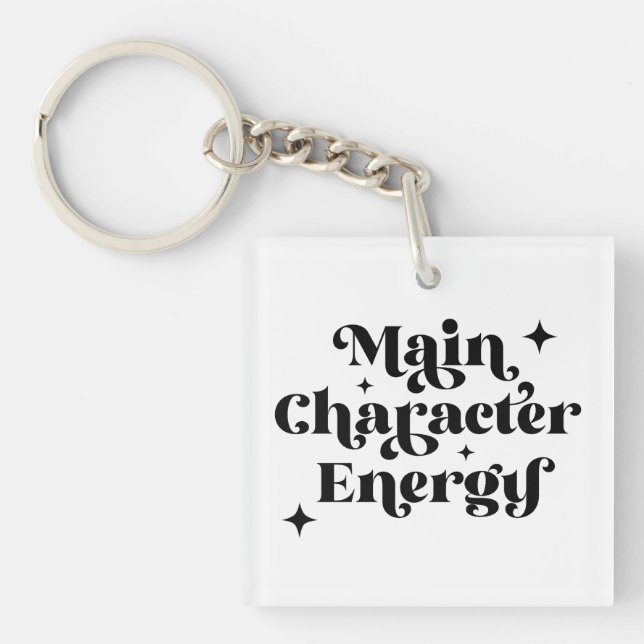 Main Character Energy  Key Ring (Front)