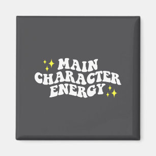 Main-character Energy Quote  Magnet
