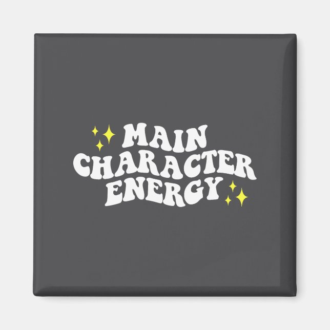 Main-character Energy Quote  Magnet (Front)