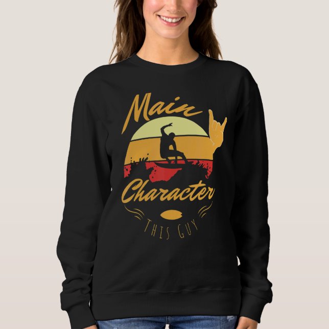 Main Character  This Guy Sweatshirt (Front)