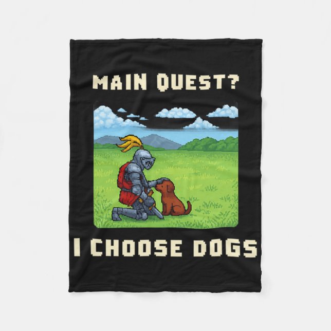 Main Quest I Choose Dogs Retro Pixel Rpg Gamer Art Fleece Blanket (Front)