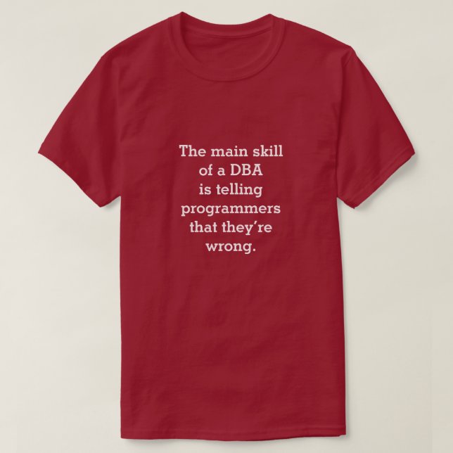 Main Skill of a DBA T-Shirt (Design Front)