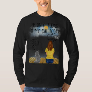 Maine Coon Cat I'm Oly Talking To My Cat Today Cat T-Shirt