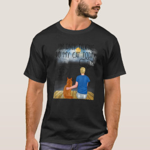 Maine Coon Cat I'm Oly Talking To My Cat Today Cat T-Shirt