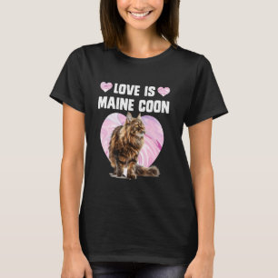 Maine Coon Lovers LOVE IS MAINE COON Cats Mum T-Shirt