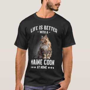 Maine Coon Owner LIFE IS BETTER WITH MY MAINE COON T-Shirt