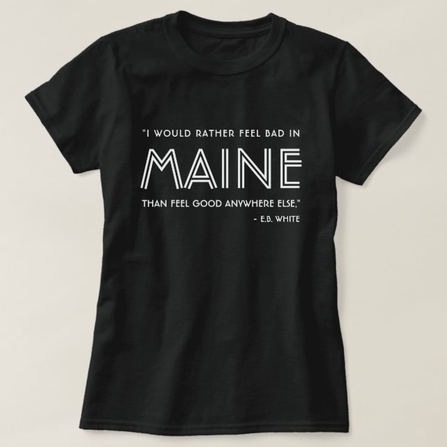 Maine E.B. White Quote T-Shirt (Design Front)