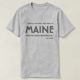 Maine E.B. White Quote T-Shirt