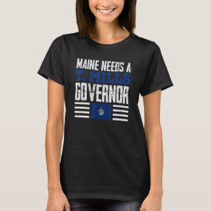 Maine Needs A T Mills Governor Janet T Mills 2022 T-Shirt