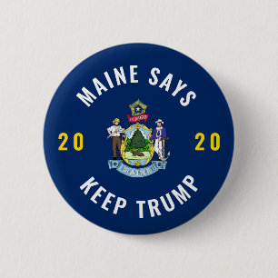 Maine says Keep Trump 6 Cm Round Badge
