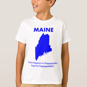 Maine - What Happens in Chappaquiddick... T-Shirt