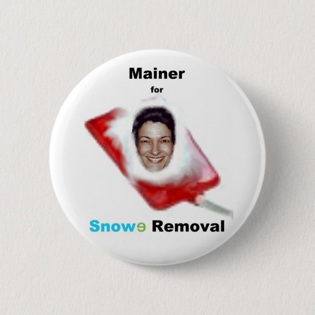Mainer for Snowe Removal 6 Cm Round Badge (Front)