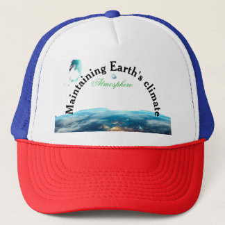 maintaining Earth's climate Trucker Hat