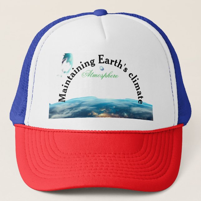 maintaining Earth's climate Trucker Hat (Front)
