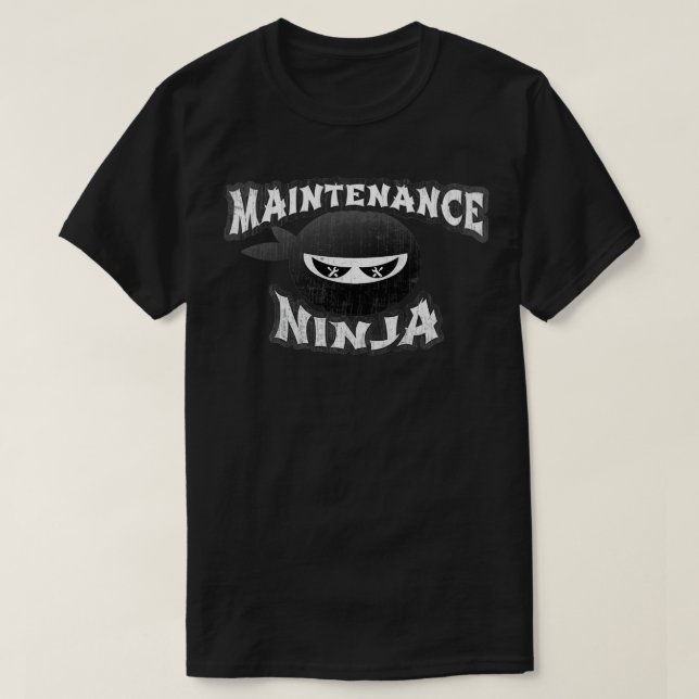 MAINTENANCE NINJA Upkeep Technician Multitasking R T-Shirt (Design Front)