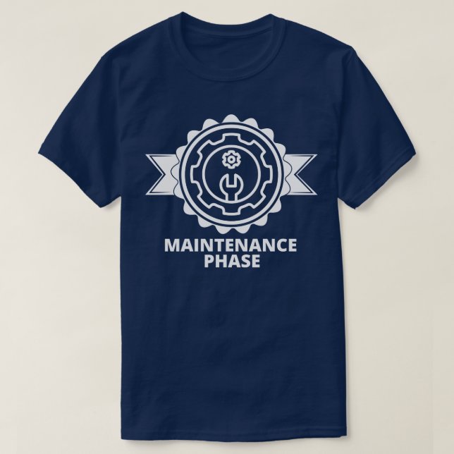 Maintenance Phase 3 T-Shirt (Design Front)