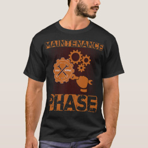Maintenance Phase 3 T-Shirt