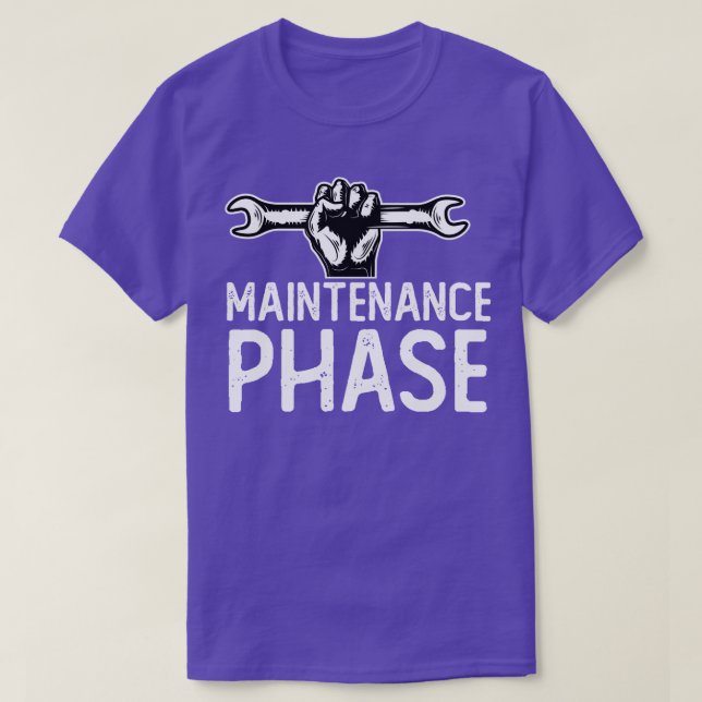 maintenance phase  T-Shirt (Design Front)