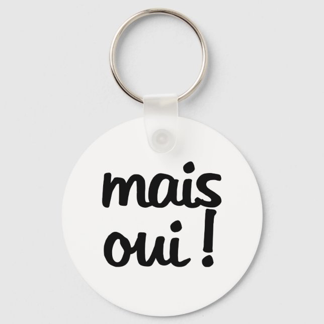 Mais Oui!  French Expression Key Ring (Front)