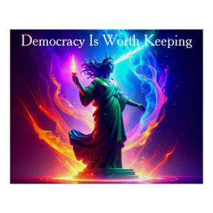 Majestic Lady Liberty Democracy Is Worth Keeping Poster