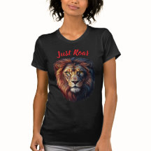 Majestic Lion Head Just Roar Artistic Black TShirt