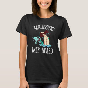 Majestic Mer Beard Merman Manly Merman T-Shirt