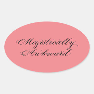 Majestically Awkward Oval Sticker
