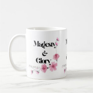Majesty and Glory, Bible Verse, Bible Quote Coffee Mug