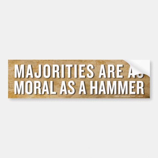 Majorities Morality Bumper Sticker (Front)
