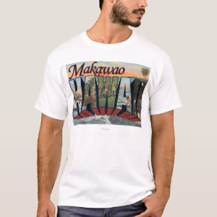 Makawao, Hawaii - Large Letter Scenes T-Shirt