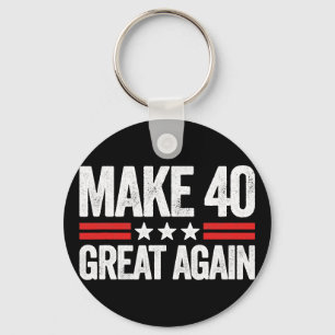 Make 40 Great Again 40th Birthday Patriotic 4th Of Key Ring