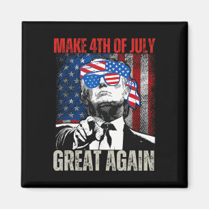 Make 4th Of July Great Again Funny Trump American Magnet