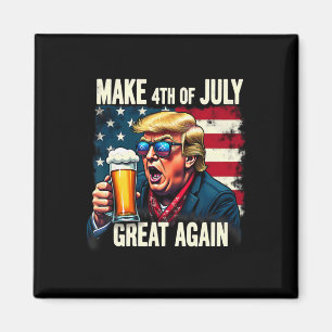 Make 4th Of July Great Again Trump Beer Drinking Magnet
