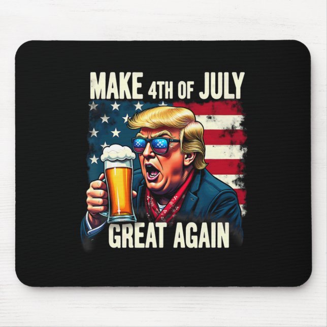 Make 4th Of July Great Again Trump Beer Drinking  Mouse Pad (Front)