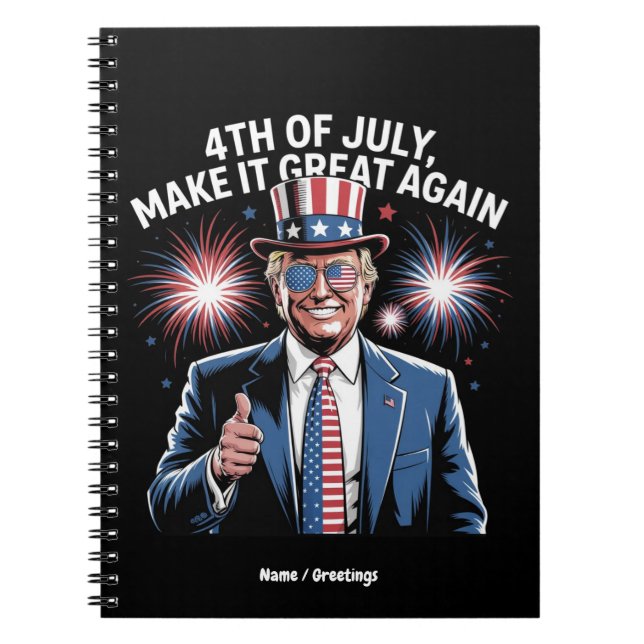 Make 4th Of July Great Again Trump Patriotic  Notebook (Front)