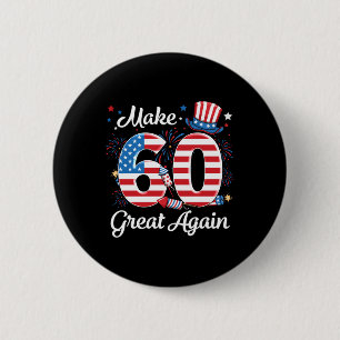 Make 60 Great Again 60th Birthday American Flag In 6 Cm Round Badge