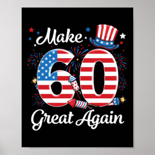 Make 60 Great Again 60th Birthday American Flag In Poster