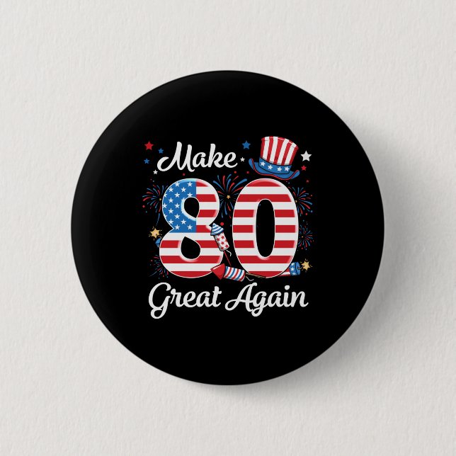 Make 80 Great Again 80th Birthday American Flag In 6 Cm Round Badge (Front)