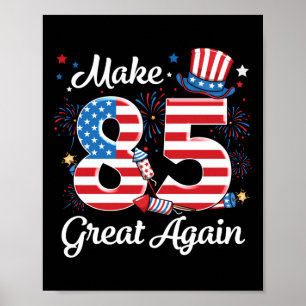 Make 85 Great Again 85th Birthday American Flag In Poster