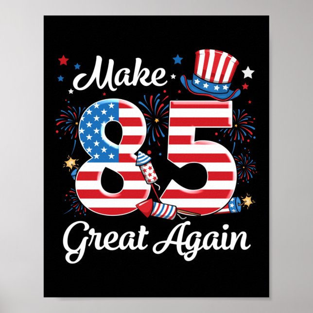 Make 85 Great Again 85th Birthday American Flag In Poster (Front)