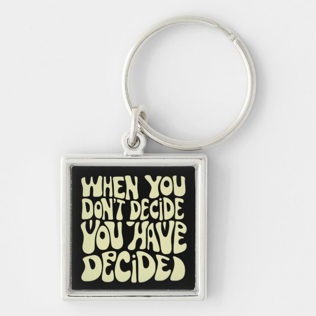 Make A Choice Quote  Key Ring (Front)