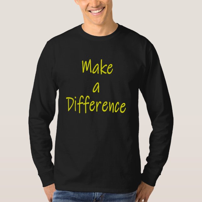 Make A Difference Motivational Inspirational Succe T-Shirt (Front)