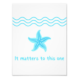 Make A Difference, Starfish Story. Photo Print