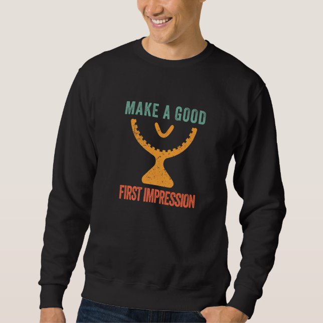 Make A Good First Impression Dentist Funny Teeth D Sweatshirt (Front)